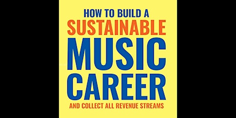How to Build a Sustainable Music Career & Collect All Revenue Streams primary image