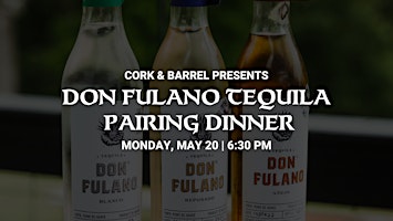 Tequila Pairing Dinner Featuring Don Fulano Tequilas