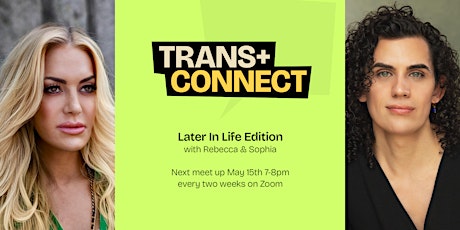 Trans Connect: Later In Life Edition - Rebecca & Sophia