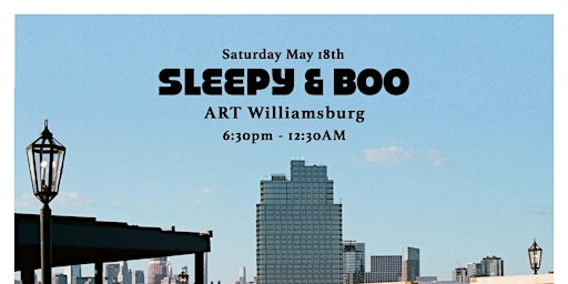 Sleepy & Boo - ART Williamsburg rooftop set - Sat. May 18th - Free primary image