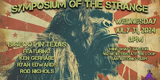 Primaire afbeelding van Symposium of the Strange ~ Bigfoot in Texas w Ken Gerhard, Ryan Edwards, and Rod Nichols