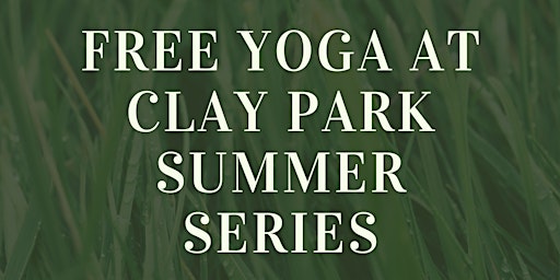Imagem principal do evento Free Yoga at Clay Park Summer Series
