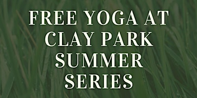 Free Yoga at Clay Park Summer Series primary image
