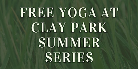 Free Yoga at Clay Park Summer Series