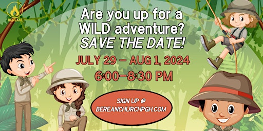 Berean's  - THE DARING ADVENTURE OF THE JUNGLE QUEEN VBS - EVENING HOURS. primary image