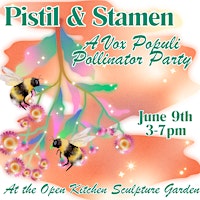 Imagem principal do evento Pistil & Stamen: A Vox Populi Pollinator Party