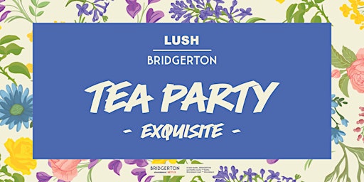 LUSH Bournemouth | Bridgerton Exquisite Tea Party  primärbild