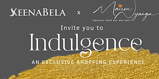 Imagem principal do evento Indulgence: An exclusive shopping experience with KeenaBela x Maison Nyanga