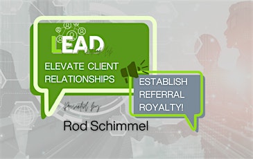 LEAD Network Lab: Communication, Connection & Referral Royalty!