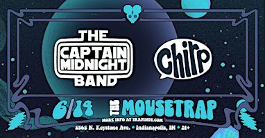 Imagem principal do evento Captain Midnight Band w/ Chirp @ The Mousetrap - Friday, June 14th