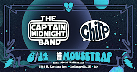 Captain Midnight Band w/ Chirp @ The Mousetrap - Friday, June 14th