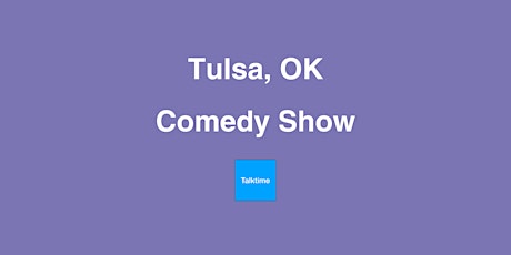 Comedy Show - Tulsa