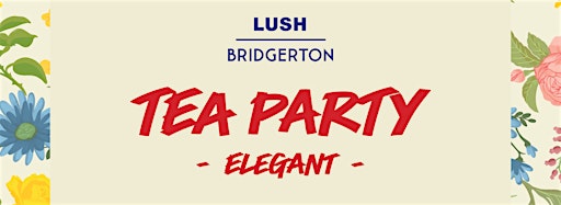 Imagen de colección de LUSH Bridgerton Elegant Tea Party Experience