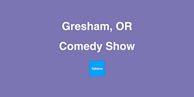Hauptbild für Comedy Show - Gresham