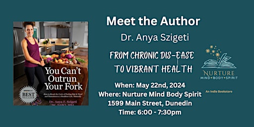 Image principale de MEET THE AUTHOR EVENT - DR. ANYA SZIGETI - FROM DIS-EASE TO VIBRANT HEALTH