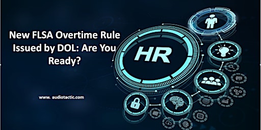 New FLSA Overtime Rule Issued by DOL: Are You Ready? primary image