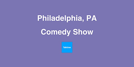Comedy Show - Philadelphia primary image