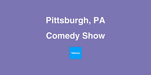 Primaire afbeelding van Comedy Show - Pittsburgh