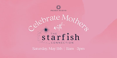 Imagem principal do evento Celebrate Mothers with Starfish Connection