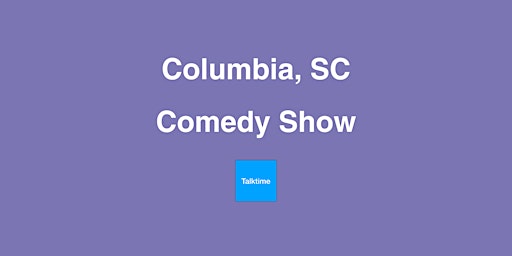 Comedy Show - Columbia primary image