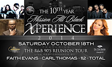 MISSION'S 10th ALL BLACK XPERIENCE AND 90S R&B REUNION TOUR - FAITH,112,TOTAL,CARL THOMAS @ NJPAC primary image