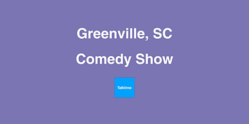 Imagem principal do evento Comedy Show - Greenville