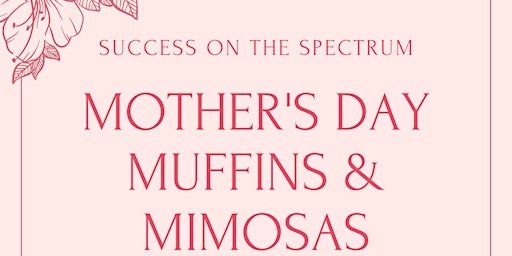Imagem principal do evento AUTISM MOTHER'S DAY MUFFINS & MIMOSAS