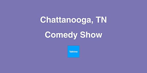 Immagine principale di Comedy Show - Chattanooga 