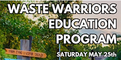 WASTE WARRIORS EDUCATION PROGRAM!