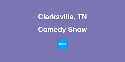 Imagem principal do evento Comedy Show - Clarksville