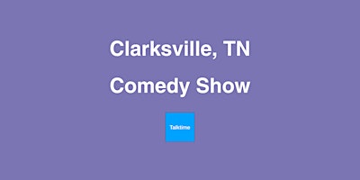 Image principale de Comedy Show - Clarksville