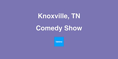 Primaire afbeelding van Comedy Show - Knoxville