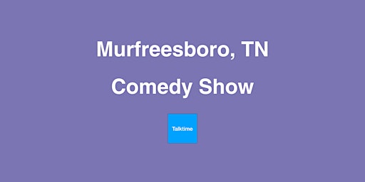 Imagem principal do evento Comedy Show - Murfreesboro