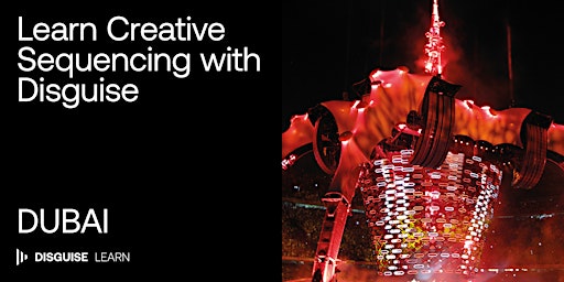 Primaire afbeelding van Disguise Creative Sequencing Workshop: Dubai