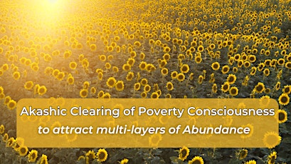 Group Clearing of Poverty Consciousness & Attract Multi-Layered Abundance primary image
