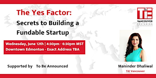 Hauptbild für The Yes Factor: Secrets to Building a Fundable Startup - Edmonton Edition