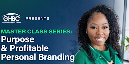Hauptbild für GHBC Master Class Series: Purpose and Profitable Personal Branding
