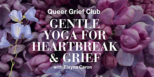 Imagen principal de Queer Grief Club: Gentle Yoga for Heartbreak and Grief