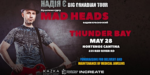 Вадим Красноокий (MAD HEADS) | Thunder Bay -  May 28 | BIG CANADIAN TOUR