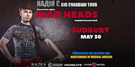 Вадим Красноокий (MAD HEADS) |Sudbury -  May 30 | BIG CANADIAN TOUR