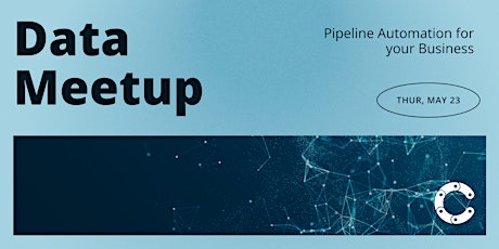 Image principale de Data Meetup - Pipeline Automation for your Business