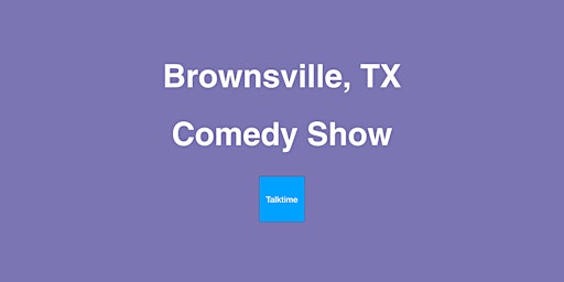 Primaire afbeelding van Comedy Show - Brownsville