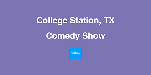Comedy Show - College Station primary image