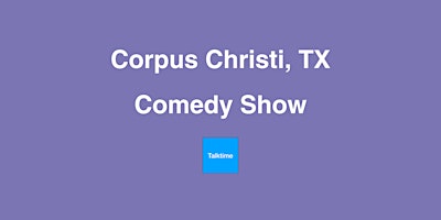 Primaire afbeelding van Comedy Show - Corpus Christi