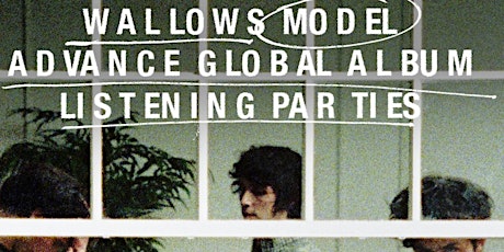 WALLOWS "MODEL" Official Listening Party at Sweat