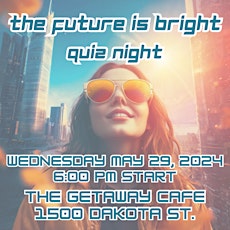 "The Future is Bright" Quiz Night!