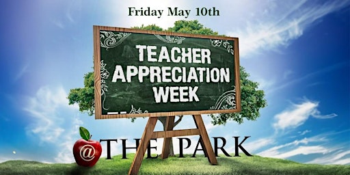 Immagine principale di Teacher Appreciation Week Friday at The Park! 