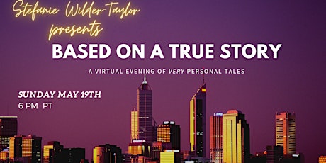 Based On a True Story - An Evening of Very Personal Tales