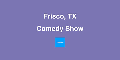 Primaire afbeelding van Comedy Show - Frisco