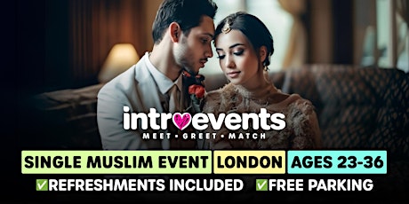 Muslim Marriage Events London - Ages 23-36 for all Single Muslims